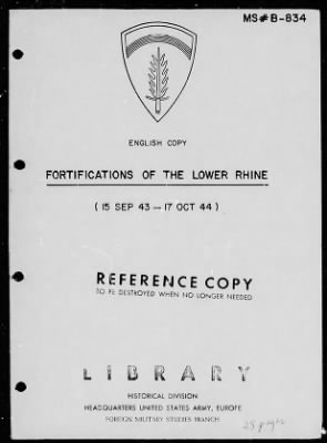 Thumbnail for Chapter 3 - B Series Manuscripts > B-834, Lower Rhine Fortifications (15 Sep. 1943-17 Oct. 1944)