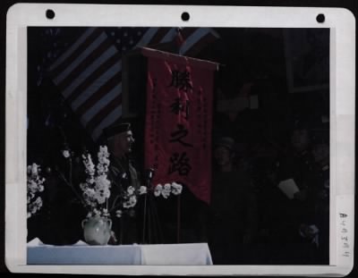 General > Through An Interperter, Gen, Lewis A. Pick Thanks The Cheering Crowds Forthe Warm Reception Given Him And The 1St Convoy Over The Stillwell Road.  23 Days After Leaving Ledo, Assam, The Historic Convoy Reached Kunming, China.