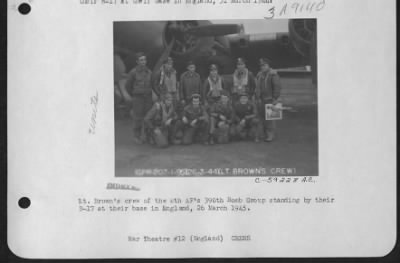 Thumbnail for Consolidated > Lt. Brown'S Crew Of The 8Th Af'S 395Th Bomb Group Standing By Their B-17 At Their Base In England, 26 March 1945.