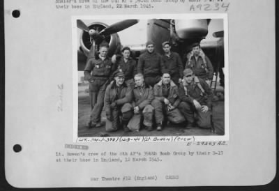 Thumbnail for Consolidated > Lt. Bowen'S Crew Of The 8Th Af'S 398Th Bomb Group By Their B-17 At Their Base In England, 12 March 1945.