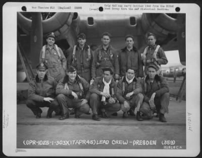 Consolidated > Lead Crew Of Bombing Mission To Dresden, Germany Pose Beside A Boeing B-17 Flying Fortress.  359Th Bomb Squadron, 303Rd Bomb Group, England.  17 April 1944.