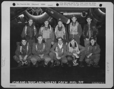 Consolidated > Lead Crew Of Bombing Mission To Kiel, Germany, In Front Of A Boeing B-17 "Flying Fortress".  359Th Bomb Squadron, 303Rd Bomb Group, England.  3 April  1945.