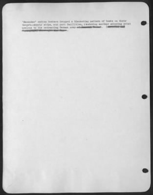 Consolidated > Marauder' medium bombers dropped a blanketing pattern of bombs on their target--supply ships, and port facilities, rendering another shipping point useless to the retreating German army.