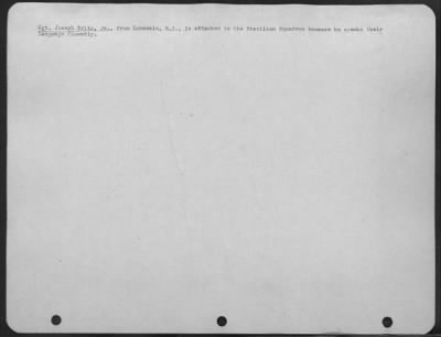 Consolidated > Sgt. Joseph Brito, Jr., From Lonsdale, Ri, Is Attached To The Brazilian Squadron Because He Speaks Their Language Fluently.