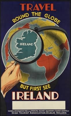 Travel Posters > Travel round the globe but first see Ireland