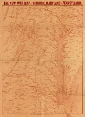 Thumbnail for Maryland, Pennsylvania, Virginia > The new war map of Virginia, Maryland & Pennsylvania.