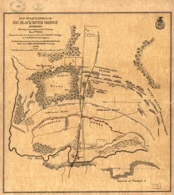 Big Black River Bridge, Battle of > Map of battlefield of Big Black River Bridge, Mississippi, showing the positions of the U.S. troops, May 17th 1863 Prepared under the direction of Lieut. P. C. Hains. U.S. Engrs., by F. Mason, Act. Asst. Engineer. Published b