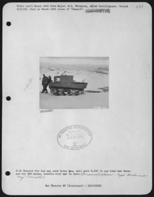 Thumbnail for General > T-15 Tractor For Ice Cap Work Burns Gas, Will Pull 3,000 Pound Payload And Three Men For 300 Miles, Travels 6-10 Mph In Snow.  (Personnel Shown: Captain Wade And Major Crowell).