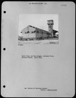 Thumbnail for General > Radio Tower And Nose Hangar, Atkinson Field, British Guiana.  April 1943.