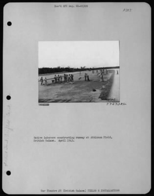 Thumbnail for General > Native Laborers Constructing Runway At Atkinson Field, British Guiana.  April 1943.