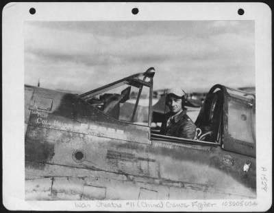 Fighter > Colonel Bruce K. Holloway In The Cockpit Of His P-40 At Kunming, China.  1942.