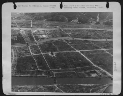 Hiroshima > Here is a view of Hiroshima, Japan showing total destruction resulting from dropping of the first atom bomb, August 6, 1945.