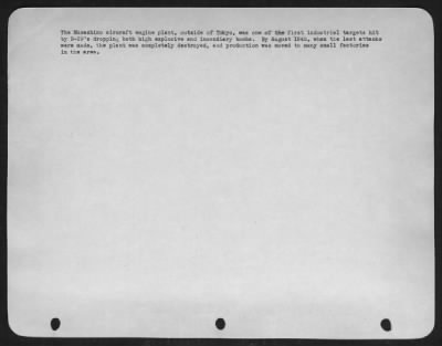 Musashino > The Musashino Aircraft Engine Plant, Outside Of Tokyo, Was One Of The First Industrial Targets Hit By B-29'S Dropping Both High Explosive And Incendiary Bombs.  By August 1945, When The Last Attacks Were Made, The Plant Was Completely Destroyed, And Produ