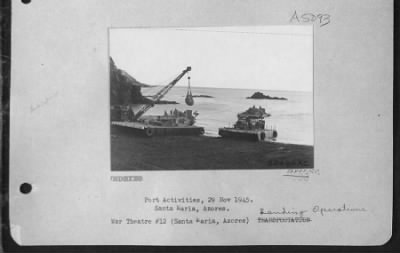 Thumbnail for General > Port Activities, 29 Nov. 1945 Santa Maria Azores.