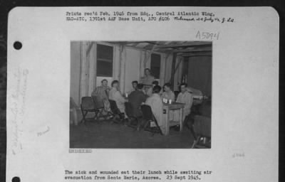 Thumbnail for General > The Sick And Wounded Eat Their Lunch While Awaiting Air Evacuation From Santa Maria, Azores.  23 Sept. 1945.