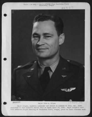 Thumbnail for General > Major Hilger, Squadron Commander And Second In Command To Brig. Gen. James Doolittle On That Historic Aerial Raid On Japan April 18, 1942. Major Hilger'S Unit Took Advanced Flight Training At Pendleton Field, Oregon, Prior To Their Overseas Work.