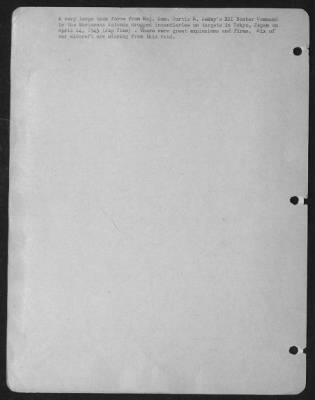 Tokyo > A Very Large Task Force From Major General Curtis E. Lemay'S Xxi Bomber Command In The Marianas Islands Dropped Incendiaries On Targets In Tokyo, Japan On April 14, 1945, (Jap Time).  There Were Great Explosions And Fires.  Six Of Our Aircraft Are Missing