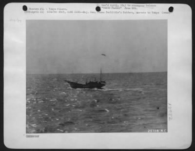 General > SIGHTED BOAT, SANK SAME--Maj. Gen. James Doolittle's Raiders, enroute to Tokyo after taking off from U.S. Carrier Hornet, sighted this Japanese fishing boat which they promptly sank for fear it might warn of the approaching Air Fleet.