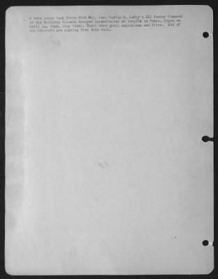 Tokyo > A Very Large Task Force From Major General Curtis E. Lemay'S Xxi Bomber Command In The Marianas Islands Dropped Incendiaries On Targets In Tokyo, Japan On April 14, 1945, (Jap Time).  There Were Great Explosions And Fires.  Six Of Our Aircraft Are Missing