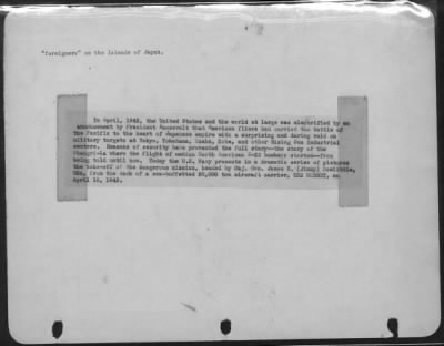 Thumbnail for General > In April 1942, The United States And The World At Large Was Electrified By An Announcement By President Roosevelt That American Fliers Had Carried The Battle Of The Pacific To The Heart Of The Japanese Empire With A Suprising And Daring Raid On Military T