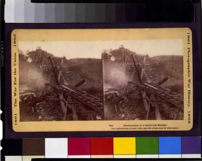276 - Destruction of a railroad bridge / The War Photograph & Exhibition Company, Hartford, Conn.