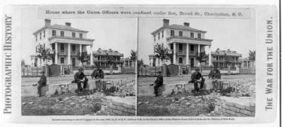 3550 - House where the Union officers were confined under fire, Broad Street, Charleston, S.C.