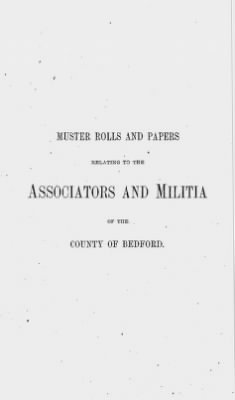 Volume XIV > Muster Rolls and Papers Relating to the Associators and Militia of the County of Bedford.