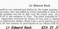 Lt Rock was KIA 21 Jan. 1945 after strafing Mission, trying to limp his fighter back.