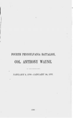 Thumbnail for Volume X > Fourth Pennsylvania Battalion, Col. Anthony Wayne. January 3, 1776-January 24, 1777.