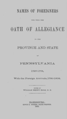 Volume XVII > Names of Foreigners who took the Oath of Allegiance to the Province and State of Pennsylvania 1727-1775