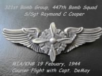 321stBG,447thBS, B-25 S/Sgt Raymond Cooper, KNB 19 Feb.1944, he had ONE Mission