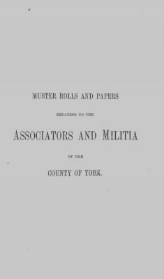 Thumbnail for Volume XIV > Muster Rolls and Papers Relating to the Associators and Militia of the county of York.