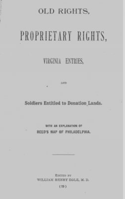 Thumbnail for Volume XXVII > Old Rights, Proprietary Rights, Virginia Entries and Soldiers Entitled to Donation Lands.