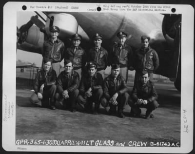 General > Lt. Henry F. Glass And Crew Of The 303Rd Bomb Group Beside A Boeing B-17, England.  1 April 1944.