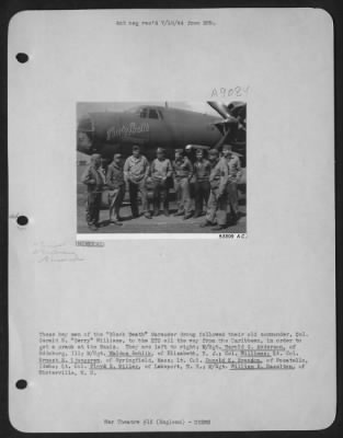 Consolidated > These key men of the "Black Death" Marauder Group ofllowed their old commander, Col. Gerald E. "Gerry" Williams, to the ETO all the way from the Caribbean, in order to get a crack at the Nazis. They are left to right: M/Sgt. Harold G. Anderson