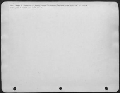 General > Capt. James F. Patterson of Pennsylvania, Protestant Chaplain, opens "briefing" of combat crews with a prayer for their safety.