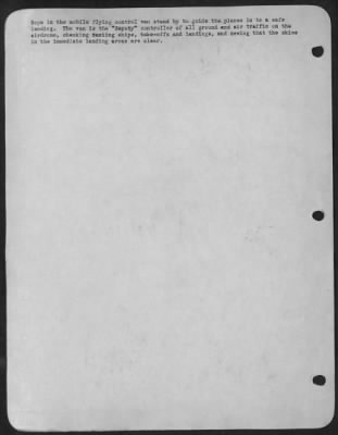 General > Boys in the mobile flying control van stand by to guide the planes in to a safe landing. The van is the "deputy" controller of all ground and air traffic on the airdrome, checking taxiing ships, take-offs and landings, and seeing that the skies in