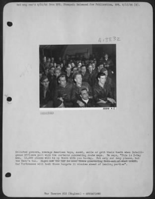 Thumbnail for General > Enlisted gunners, average American boys, scowl, smile or grit their teeth when Intelligence Officers pull wide the curtains concealing route maps. He says, "This is D-Day men. 11,000 planes will be up there with you today. Not only our Army planes