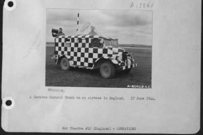 General > A Caravan Control Truck On An Airbase In England.  17 June 1944.