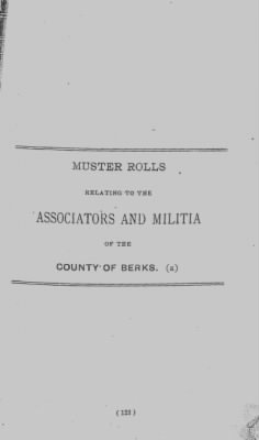 Volume V > Muster Rolls and Papers Relating to the Associators and Militia of the County of Berks.