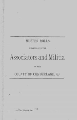 Volume VI > Muster Rolls Relating to the Associators and Militia of the County of Cumberland