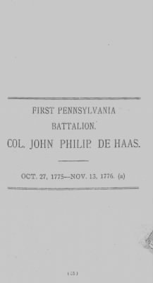 Thumbnail for Volume II > First Pennsylvania Battalion. Col. John Philip. De Hass. Oct. 27, 1775-Nov. 13, 1776. (a)