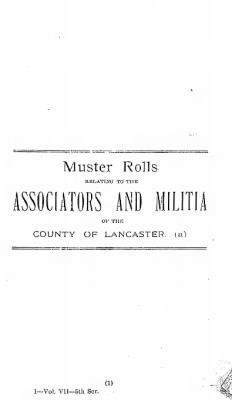 Thumbnail for Volume VII > Muster Rolls Relating to the Associators and Militia of the County of Lancaster. (a)