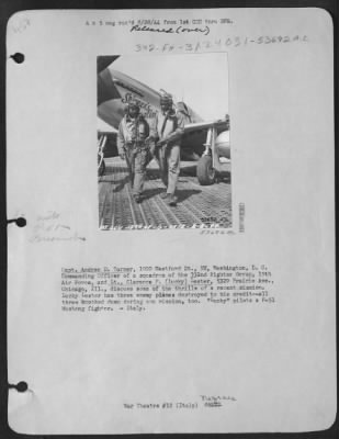 Consolidated > Capt. Andrew D. Turner, 1000 Westford St., NW, Washington, D.C. Commanding Officer of a squadron of the 332nd Fighter Group, 15th Air Force, and Lt., Clarence P. (Lucky) Lester, 5329 Prairie Ave., Chicago, Ill., discuss some of the thrills of a