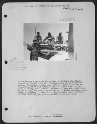 Consolidated > Italy-Here are a few of the men who keep the all-Negro 332nd Fighter Group of the 15th AAF in the air. Powerful engines of the group's North American P-51 Mustangs require expert mechanics, and these men are just that . . . Having attended AAF