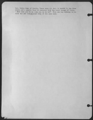 Consolidated > Sgt. Eddie Cope Of Austin, Texas Says All That Is Needed Is Two Free Hands And A Mobile Face To Converse With The Local Talent Of Italy.  'How Come You Do Me Like You Do Do Do?'  This One Has Nothing To Do With The One Time Popular Song Of The Same Name.