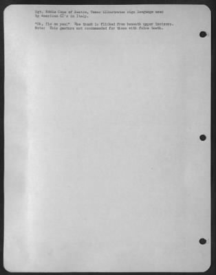 Consolidated > Sgt. Eddie Cope Of Austin, Texas Illustrates Sign Language Used By American Gi'S In Italy.  'Oh, Fie On You!' - The Thumb Is Flicked From Beneath Upper Incisors.  Note: This Gesture Is Not Recommended For Those With False Teeth.