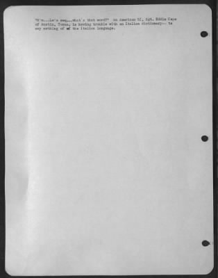 Consolidated > 'H'M...Le'S See...What'S That Word?'  An American Gi, Sgt. Eddie Cope Of Austin, Texas, Is Having Trouble With An Italian Dictionary - To Say Nothing Of The Italian Language.