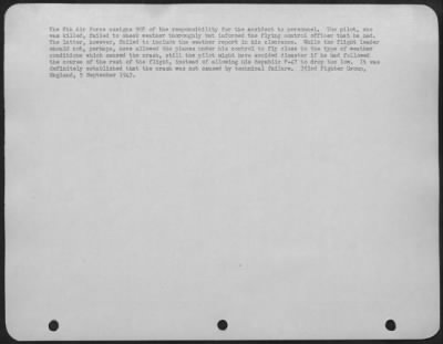 Thumbnail for Consolidated > The 8th Air force assigns 90 % of the responsibility for the accident to personnel. The pilot, who was killed, failed to check weather thoroughly but inofrmed the flying control officer that he had. The latter, however, failed to include the