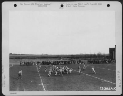 Thumbnail for Consolidated > During Their Off Duty Hours, Members Of The 78Th Fighter Group Participate In A Spirited Game Of Football At 8Th Air Force Station F-357 In Duxford, England.  4 November 1944.